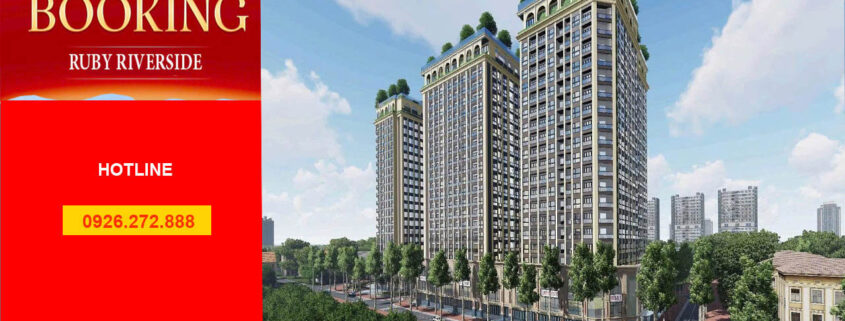 Chính thức Booking Căn hộ Ruby Riverside Long Biên